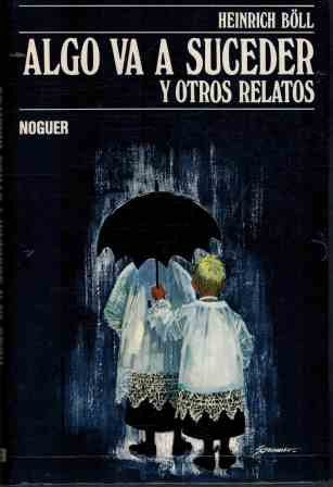 ALGO VA A SUCEDER Y OTROS RELATOS 1950 - 1970