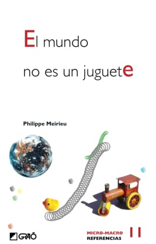 El mundo no es un juguete: 011 (Fundamentos de la educación)