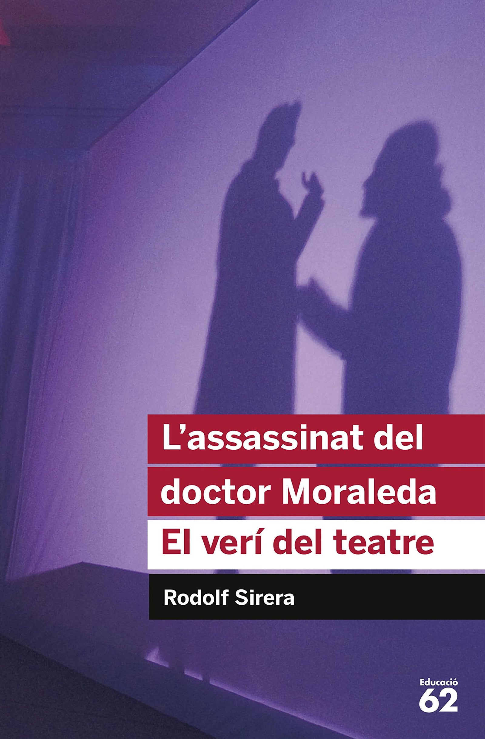 L'assassinat Del Doctor Moraleda. El Verí Del Teatre - Reedició: 41 (Educació 62)