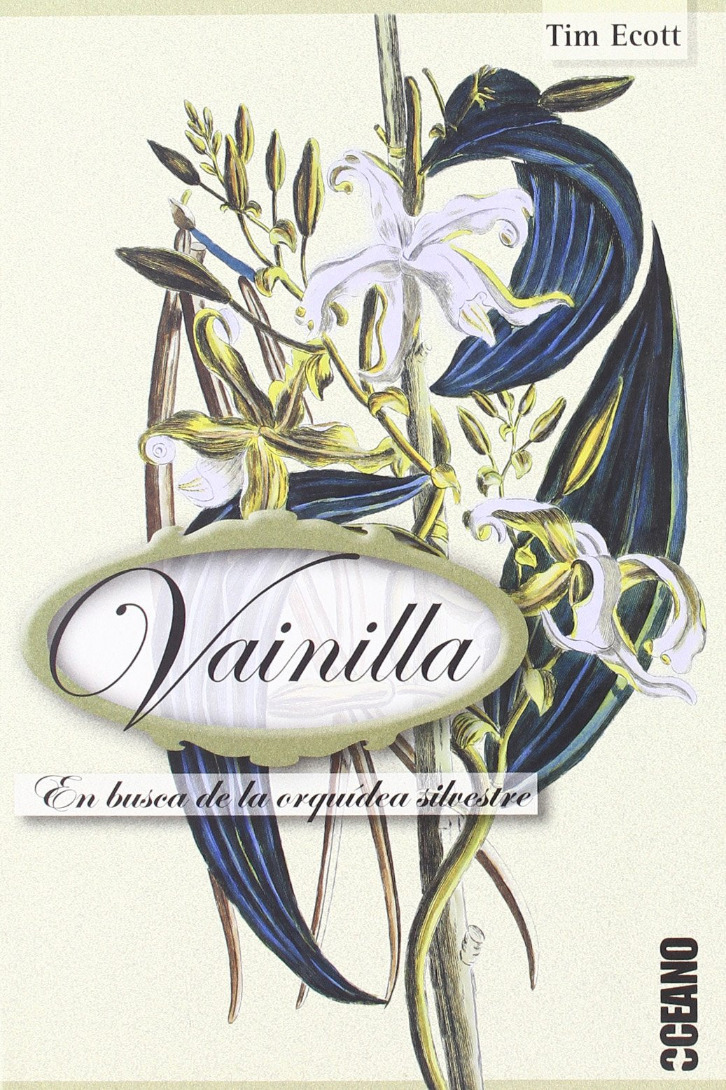 VAINILLA: La historia del aroma más versátil el mundo (Viajes / Periodismo)
