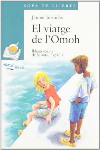 El viatge de l ' Omoh (Llibres Infantils I Juvenils - Sopa De Llibres. Sèrie Blava)