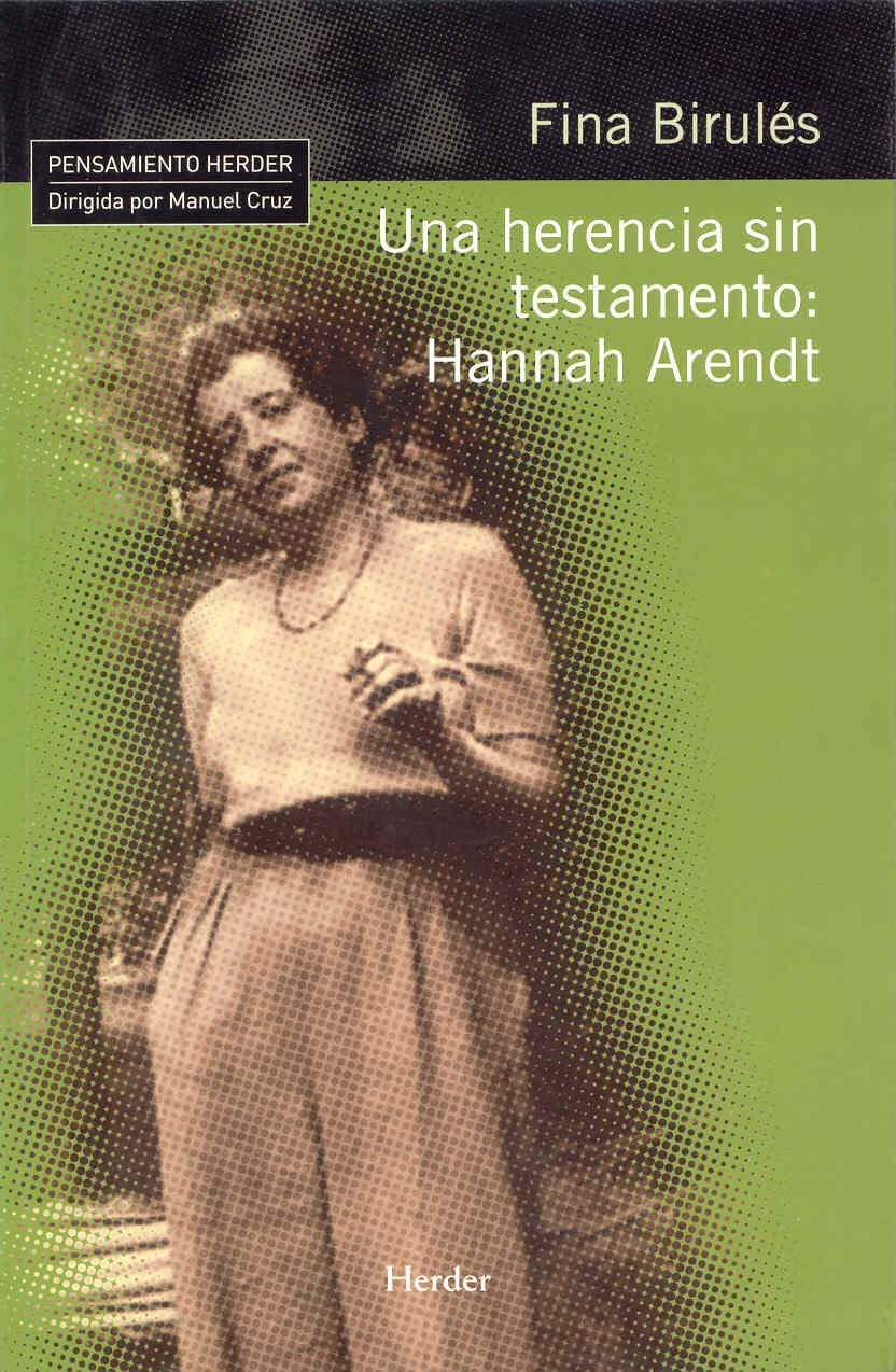 Una herencia sin testamento: Hannah Arendt (Pensamiento Herder)