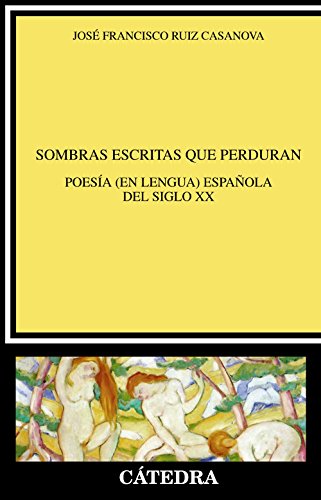 Sombras escritas que perduran: Poesía (en lengua) española del siglo XX (Crítica y estudios literarios)