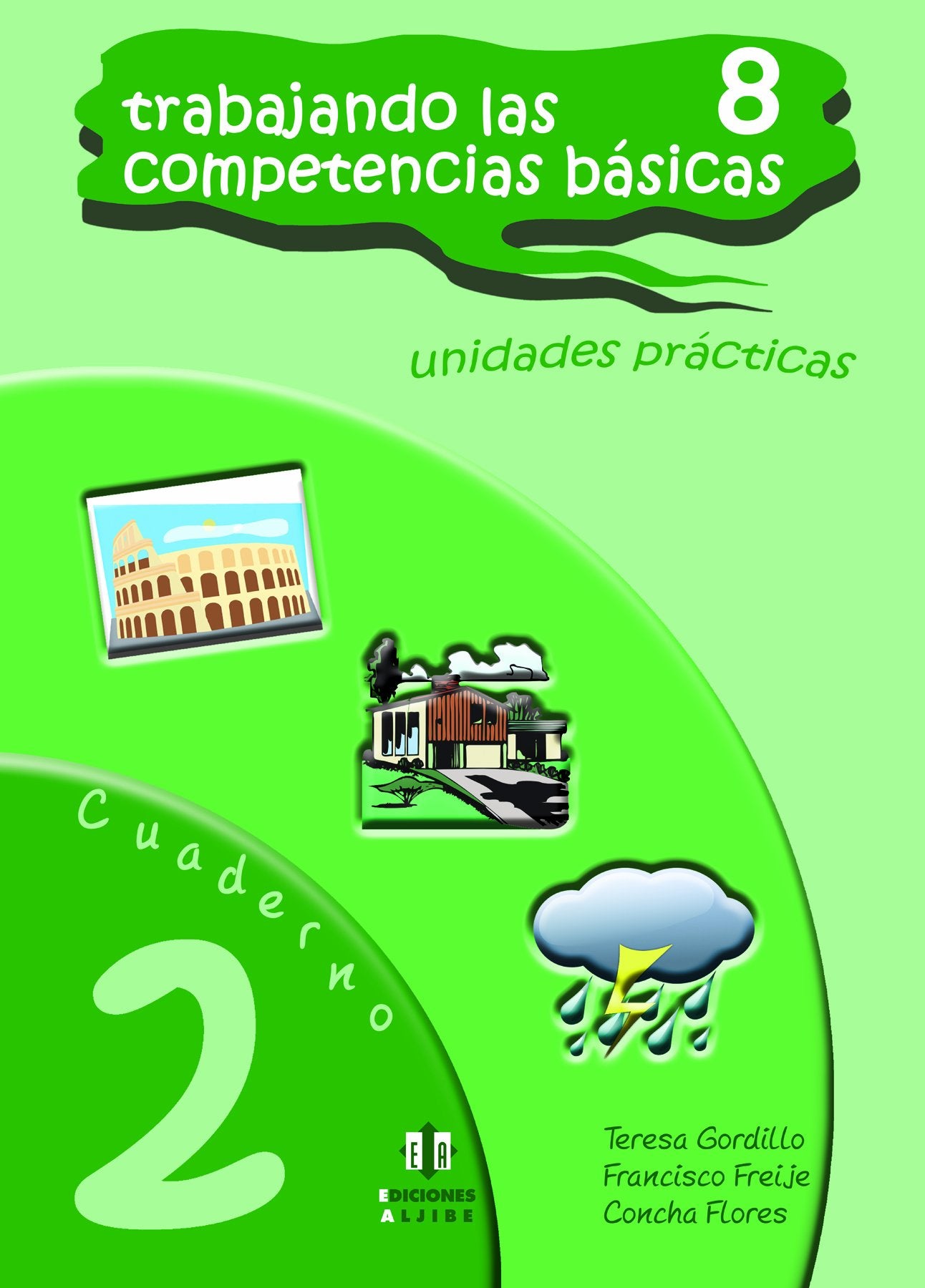 Trabajando Las Competencias (2) Basicas: Cuaderno 2 (Trabajando las 8 competencias básicas)
