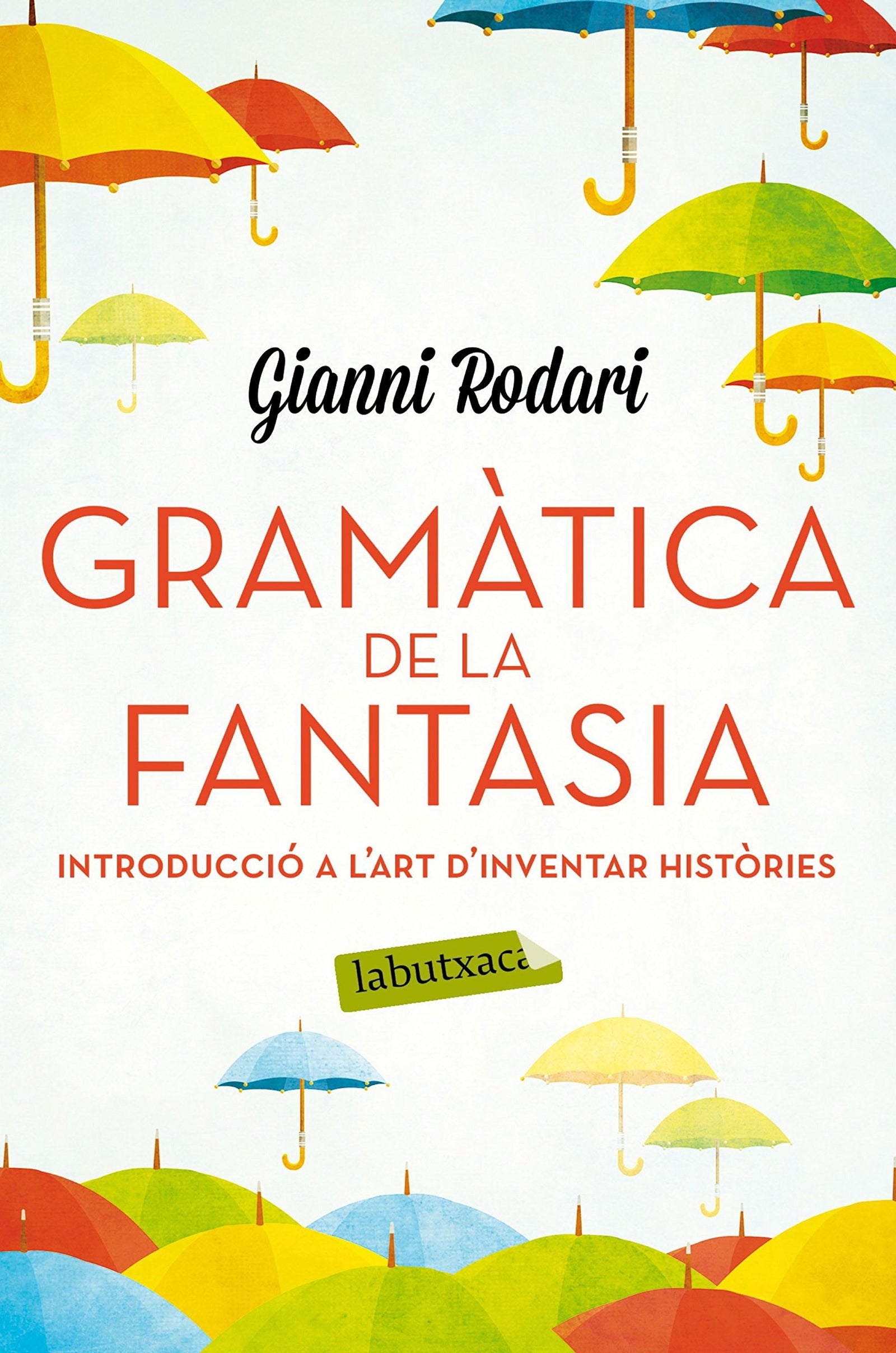 Gramàtica de la fantasia: Introducció a l'art d'inventar històries (LABUTXACA)
