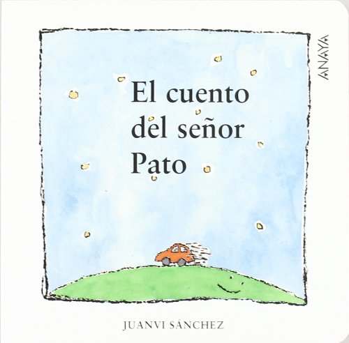 El cuento del señor Pato (Primeros Lectores - Mi Primera Sopa De Libros)
