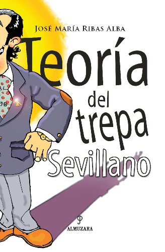 Teoría del trepa sevillano (Andalucía)