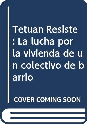 Tetuán Resiste: La lucha por la vivienda de un colectivo de barrio