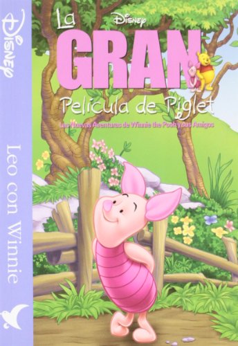 La gran película de Piglet: Las nuevas aventuras de Winnie The Pooh y sus amigos. (Leo con Winnie)