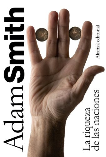 La riqueza de las naciones: Libros I-II-III y selección de los Libros IV y V (El libro de bolsillo - Ciencias sociales)