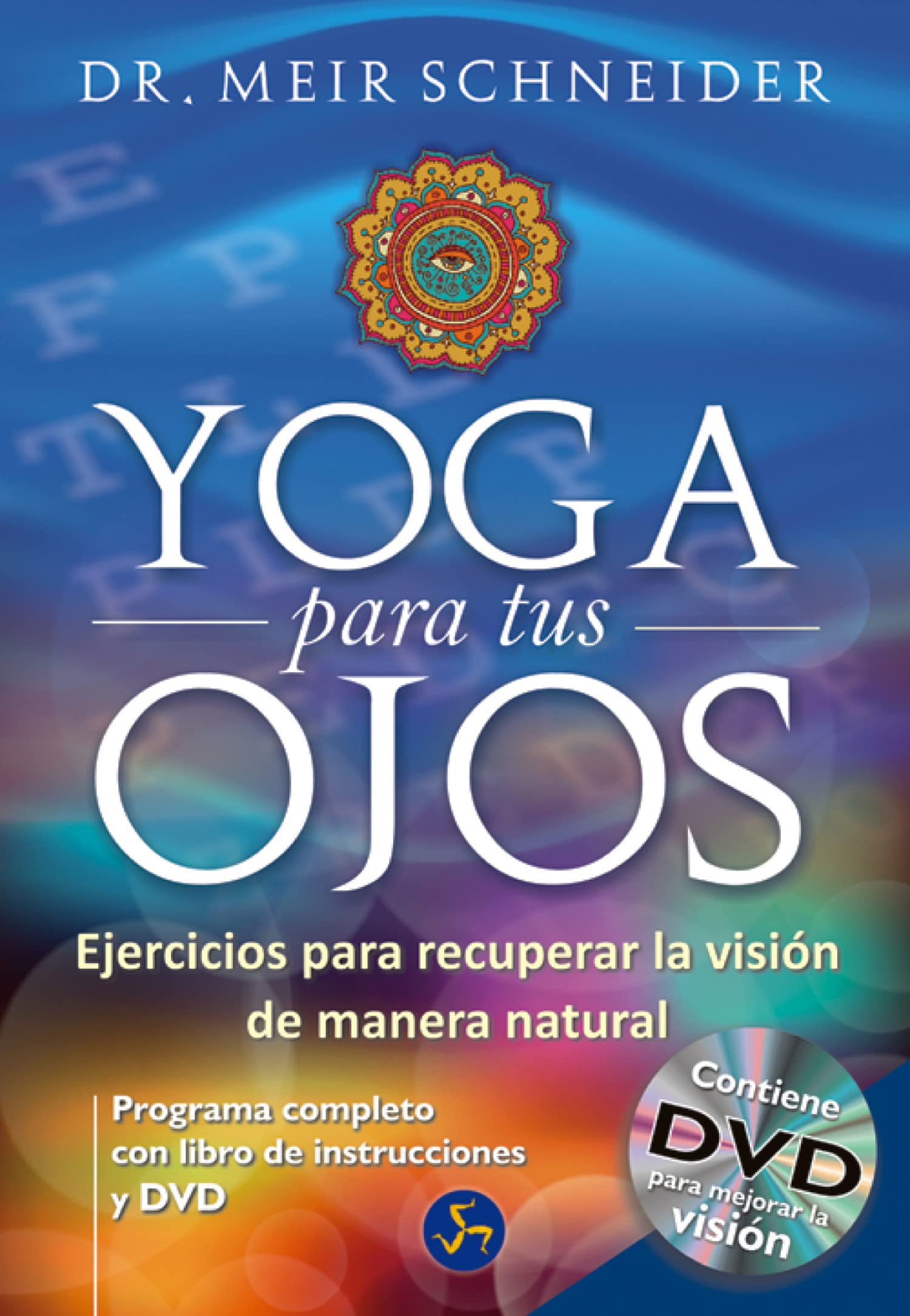 Yoga Para Tus Ojos: Ejercicios para recuperar la visión de manera natural (Medicina y Salud)