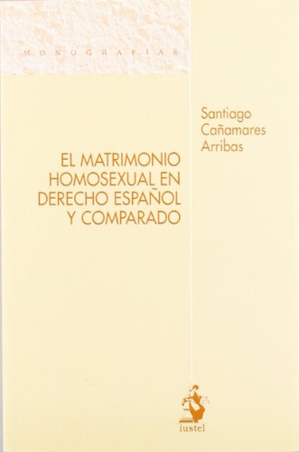 El Matrimonio Homosexual en Derecho Español y Comparado
