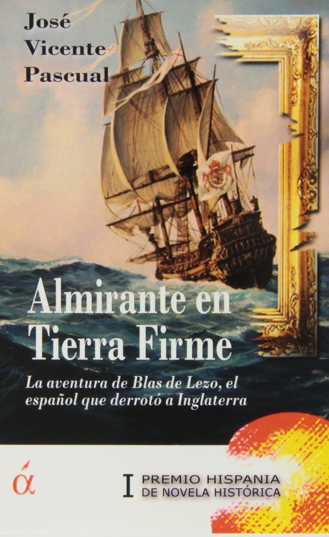 Almirante En Tierra Firme (NOVELA HISTORICA)