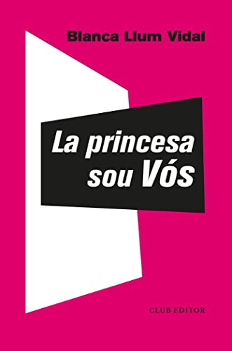La princesa sou Vós: 109 (El Club dels Novel·listes)