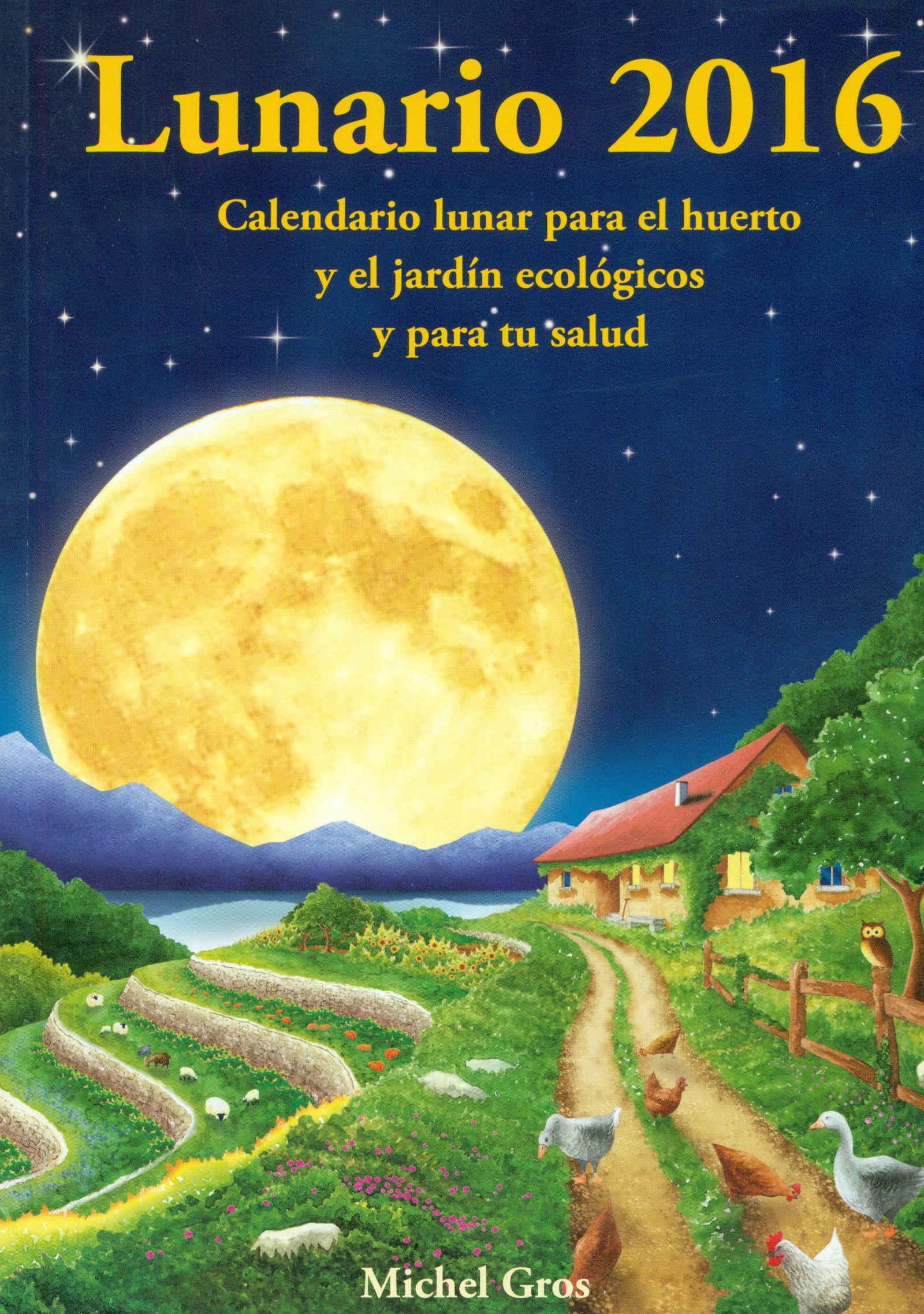 Lunario 2016: Calendario lunar para el huerto y el jardín ecológicos y para tu salud