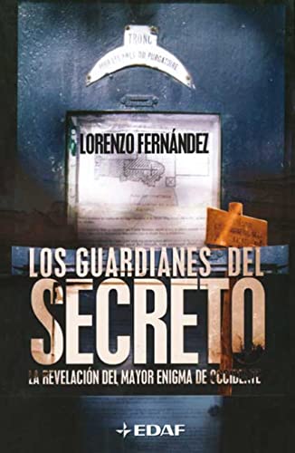 Guardianes Del Secreto, Los: La revelación del mayor enigma de occidente (Mundo mágico y heterodoxo)
