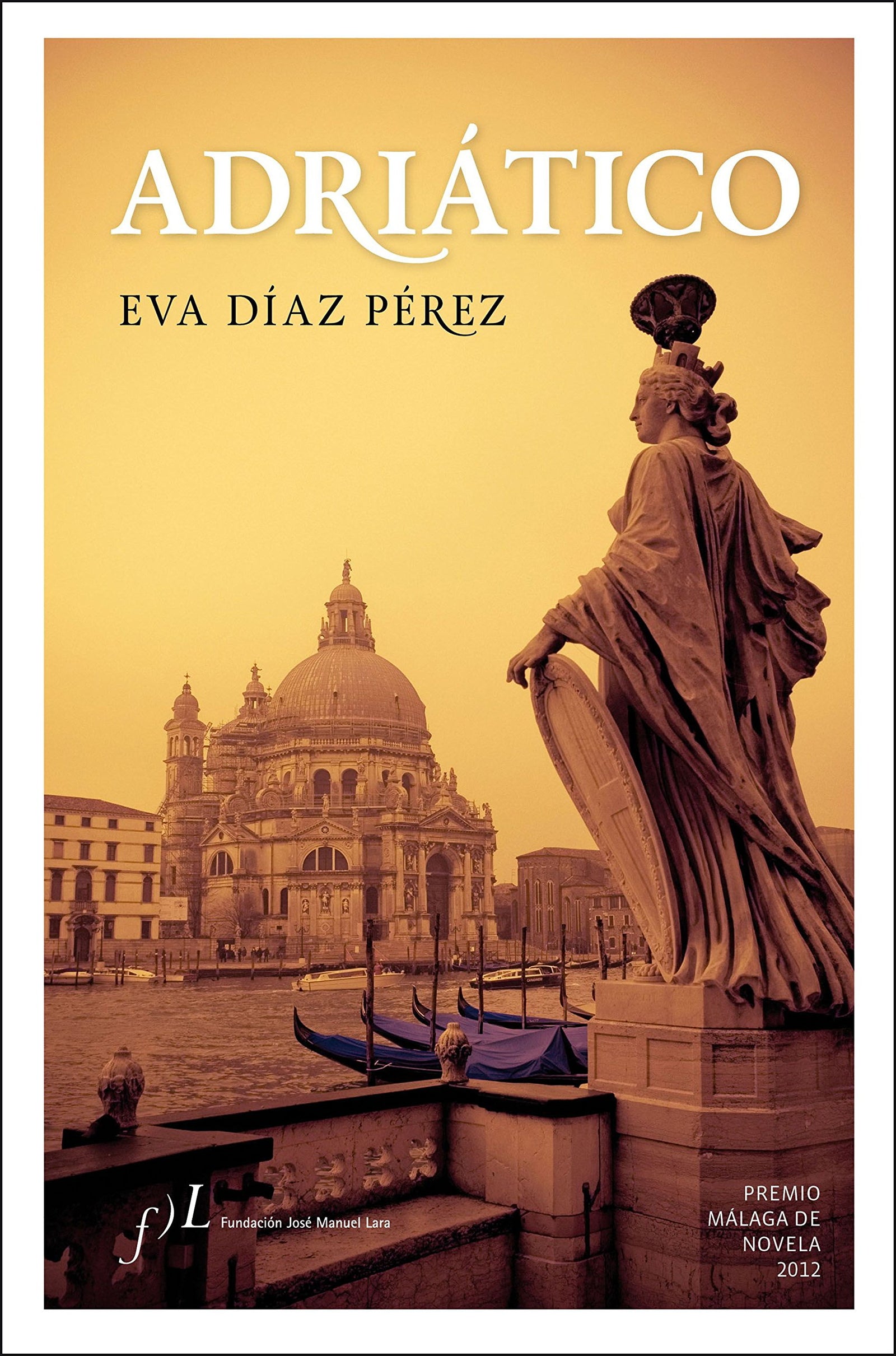 Adriático: Premio Málaga de Novela 2012 (Narrativa)