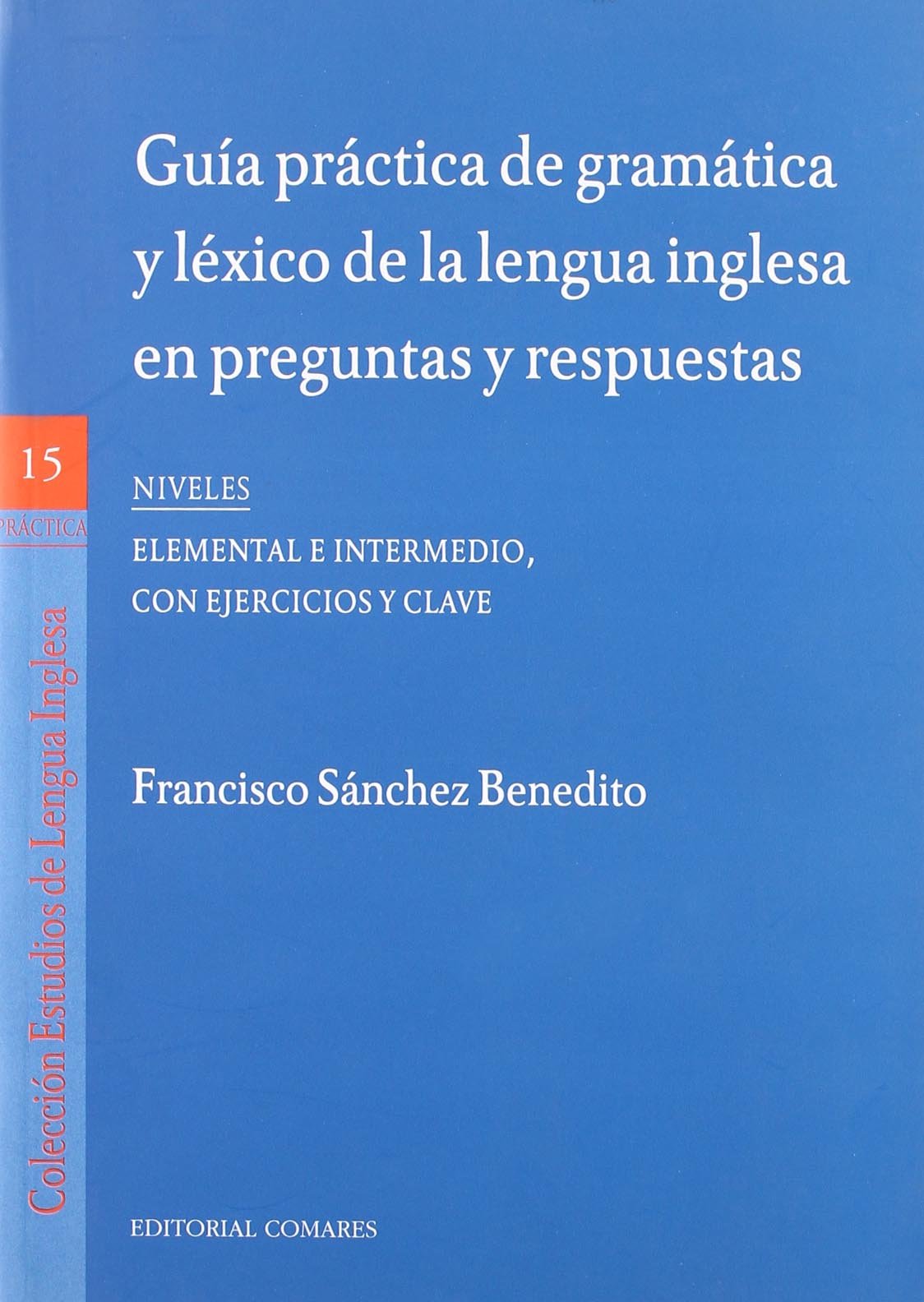 GUIA PRACTICA GRAMAT.Y LEXICO LEN.INGLES (SIN COLECCION)