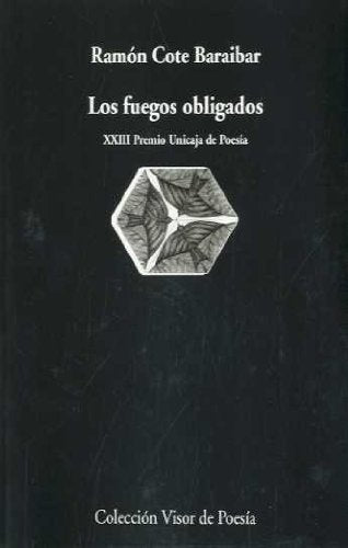 Los fuegos obligados: 719 (Visor de Poesía)