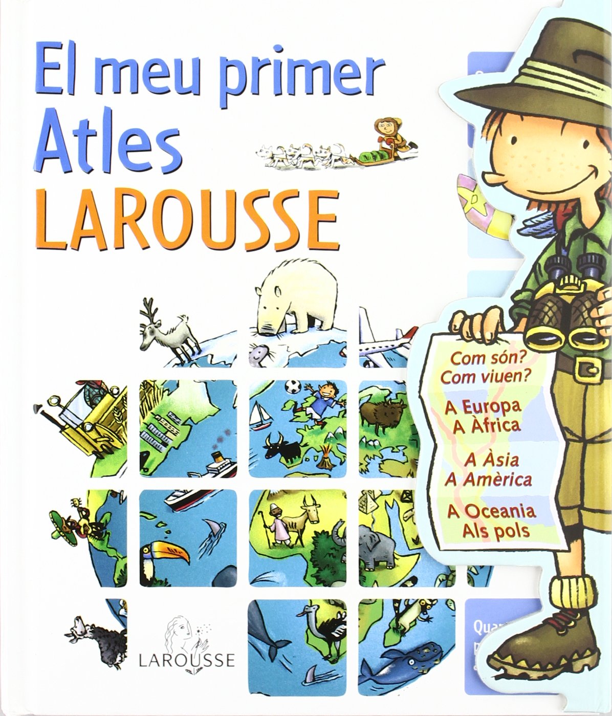 El meu primer Atles Larousse (LAROUSSE - Infantil / Juvenil - Catalán - A partir de 5/6 años)