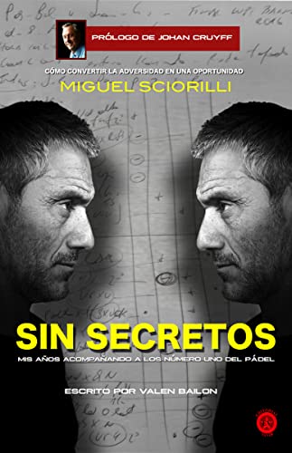 Miguel Sciorilli Sin Secretos: Mis años acompañando a los número uno del pádel (BIOGRAFIAS)