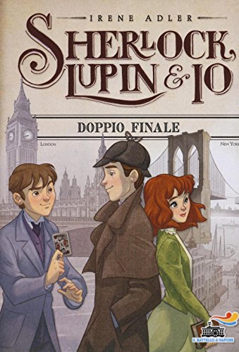 Doppio finale (Il battello a vapore. Sherlock, Lupin & io)