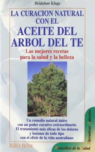 Curacion Natural Con El Aceite Del Arbol Del Te, La (Alternativas)