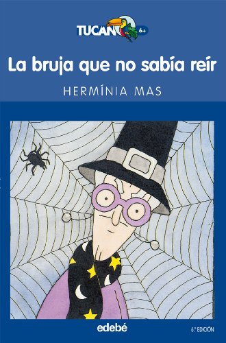 LA BRUJA QUE NO SABÍA REÍR: 5 (TUCÁN AZUL)