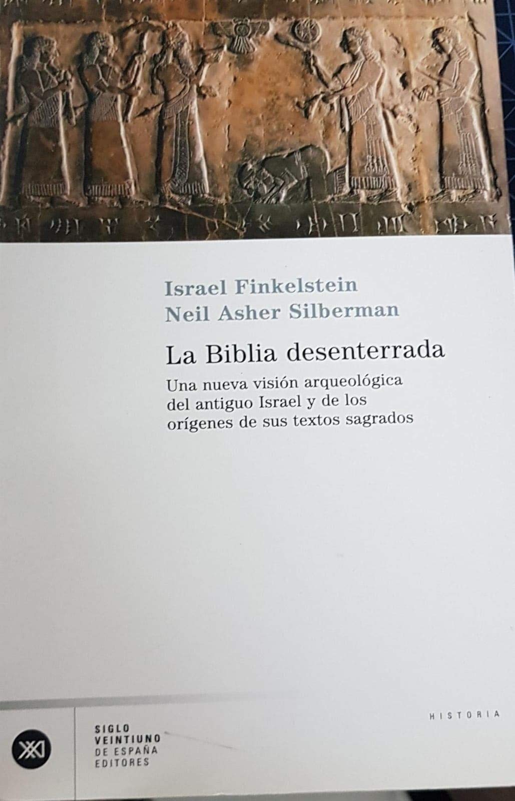 La Biblia desenterrada: Una nueva visión arqueológica del antiguo Israel y de los orígenes de sus textos sagrados (SIN COLECCION)
