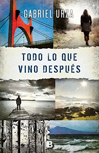 Todo lo que vino después (Ediciones B)