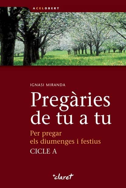 Pregàries de tu a tu. Cicle A: Per pregar els diumenges i festius: 13 (A Cel Obert)