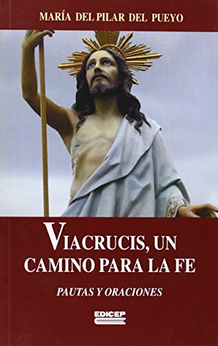 Viacrucis, un camino para la fe : pautas y oraciones