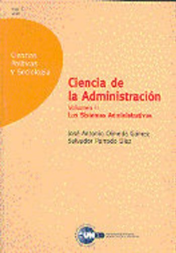 Ciencia de la administración. Los sistemas administrativos. Volumen II: 2 (UNIDAD DIDÁCTICA)