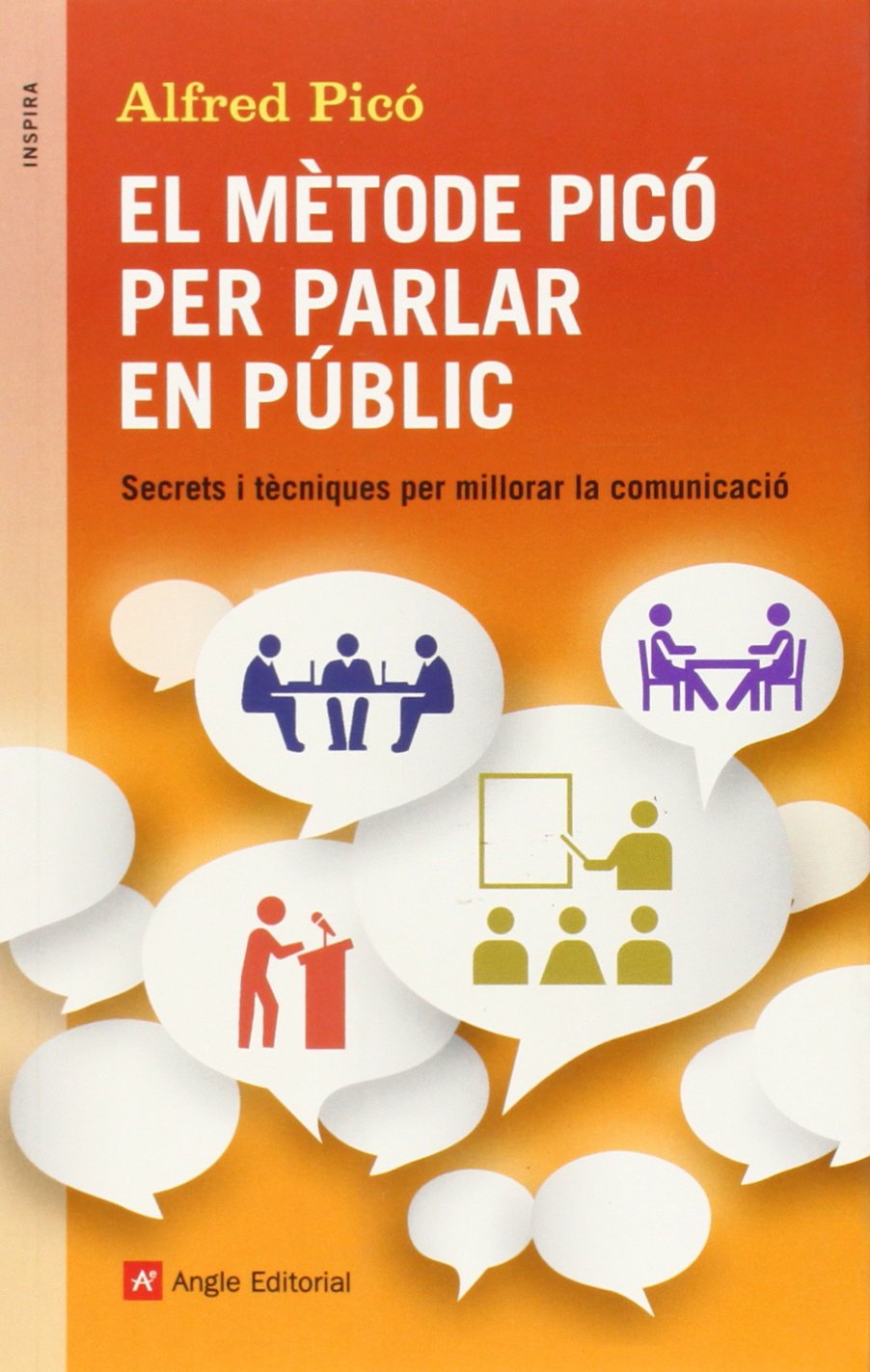El Mètode Picó Per Parlar En Públic: Secrets i tècniques per millorar la comunicació: 30 (Inspira)