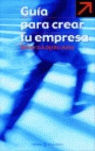 Guía para crear tu propia empresa (PRACTICOS ESPASA)