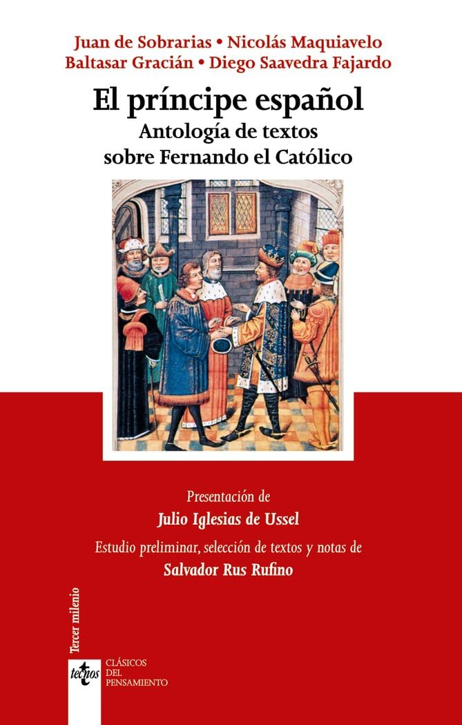 El príncipe español: Antología de textos sobre Fernando el Católico (Clásicos - Clásicos del Pensamiento)