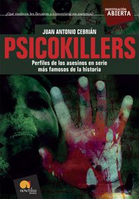 Psicokillers: Los asesinos en serie más famosos de la historia: 21 (Investigación Abierta)