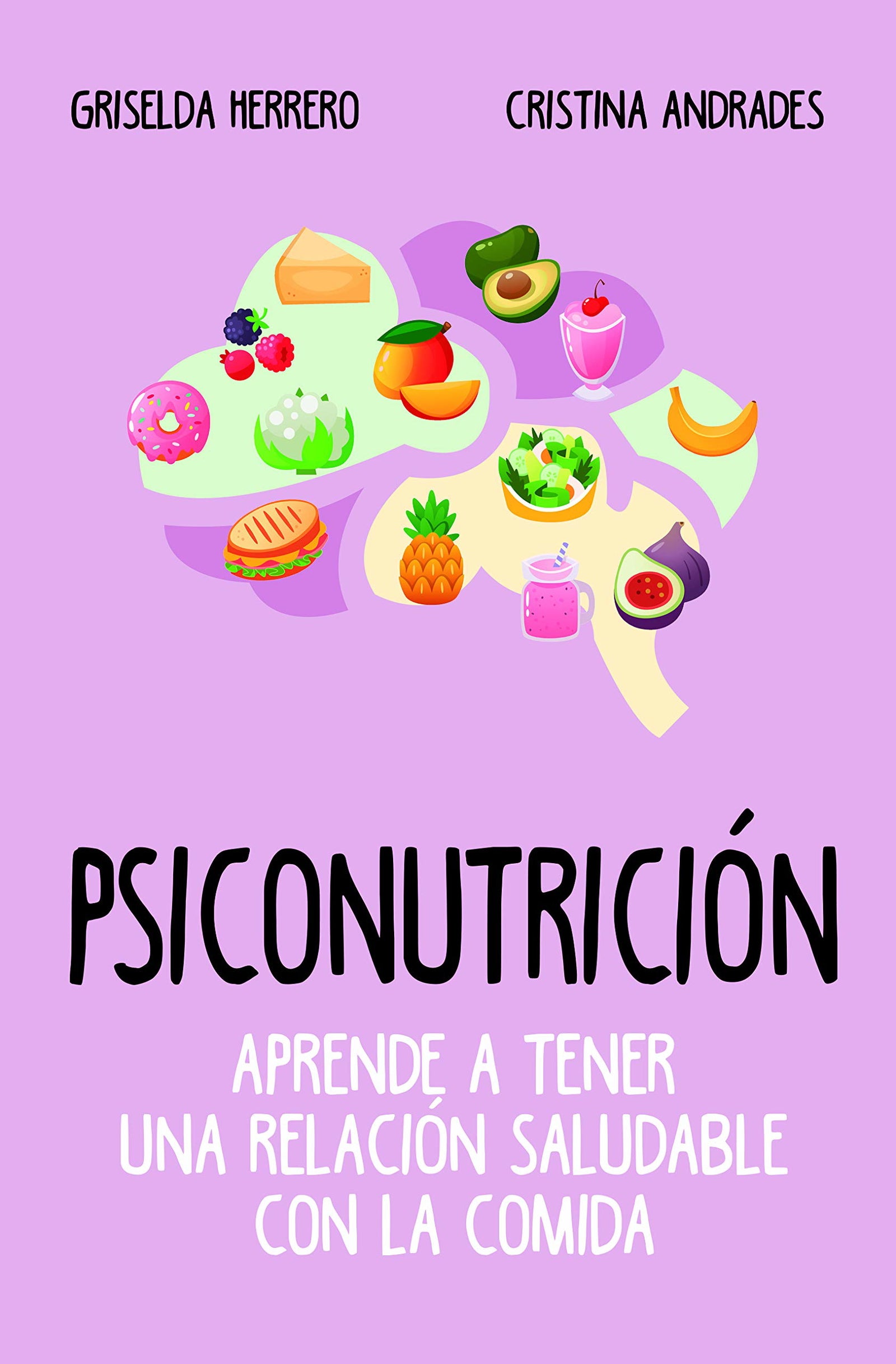 Psiconutrición. Aprende a tener una relación saludable con la comida (Cocina, dietética y Nutrición)