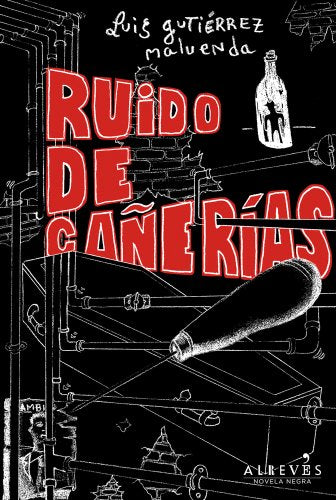 Ruido de cañerías (NOVELA NEGRA)
