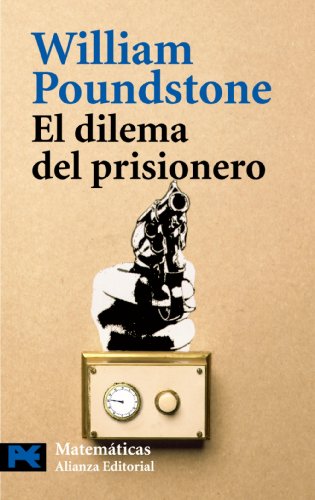 El dilema del prisionero: John von Neumann, la teoría de juegos y la bomba (El Libro De Bolsillo - Ciencias)