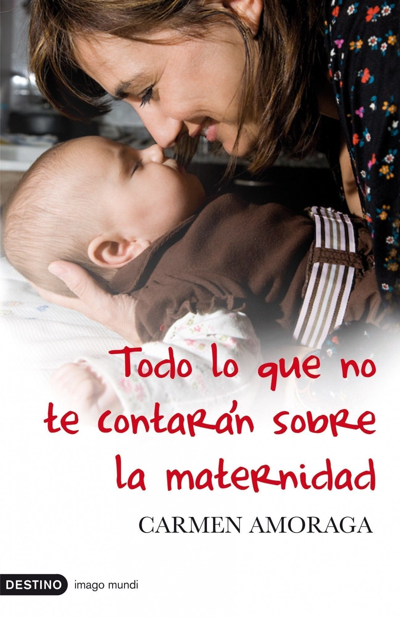 Todo lo que no te contarán sobre la maternidad: 1 (Imago Mundi)