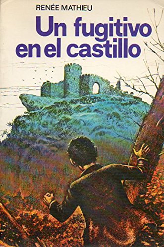 UN FUGITIVO EN EL CASTILLO. Ilustrs. Isidre Monés.