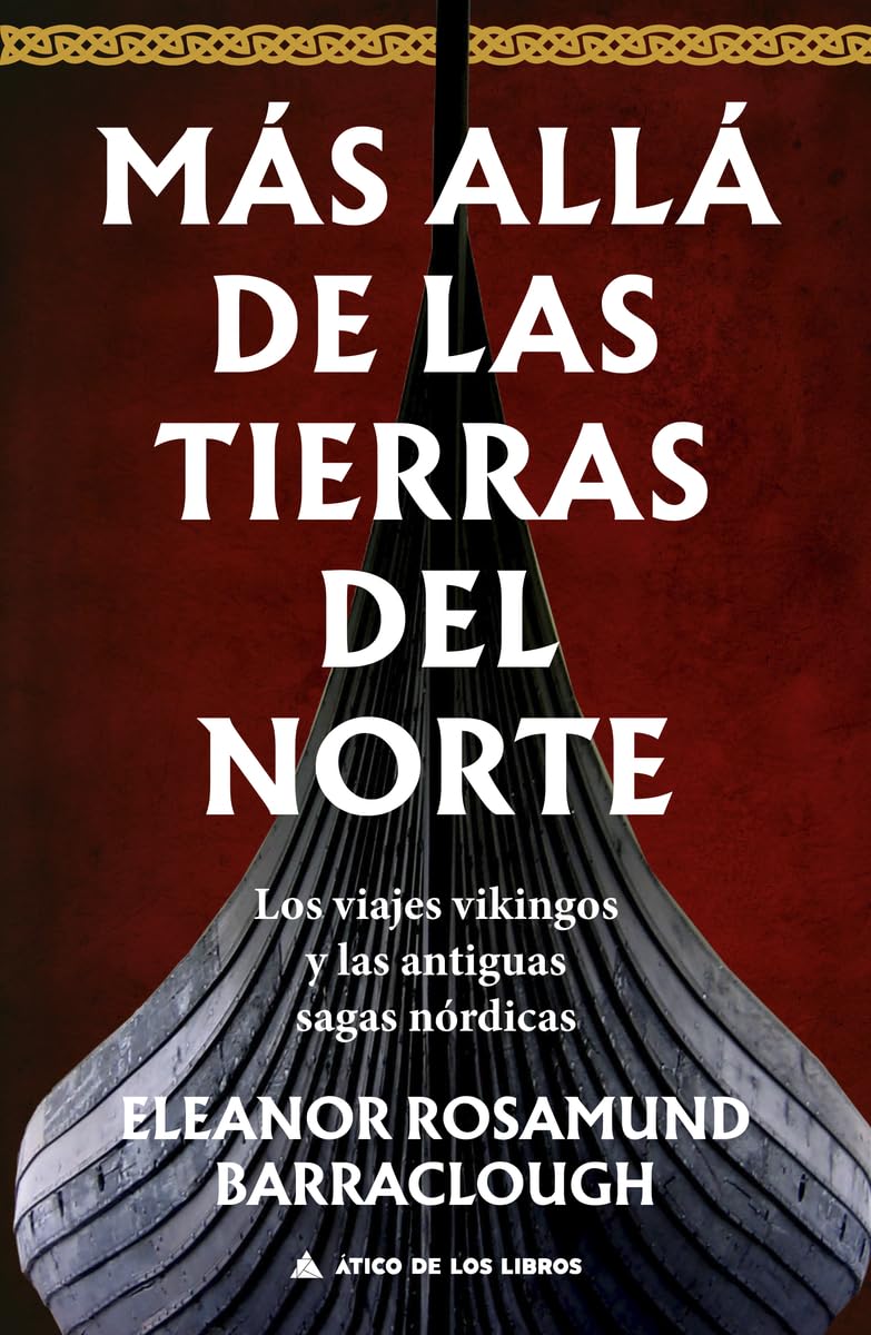 Más allá de las tierras del norte: Los viajes vikingos y las antiguas sagas nórdicas: 64 (Ático Historia)
