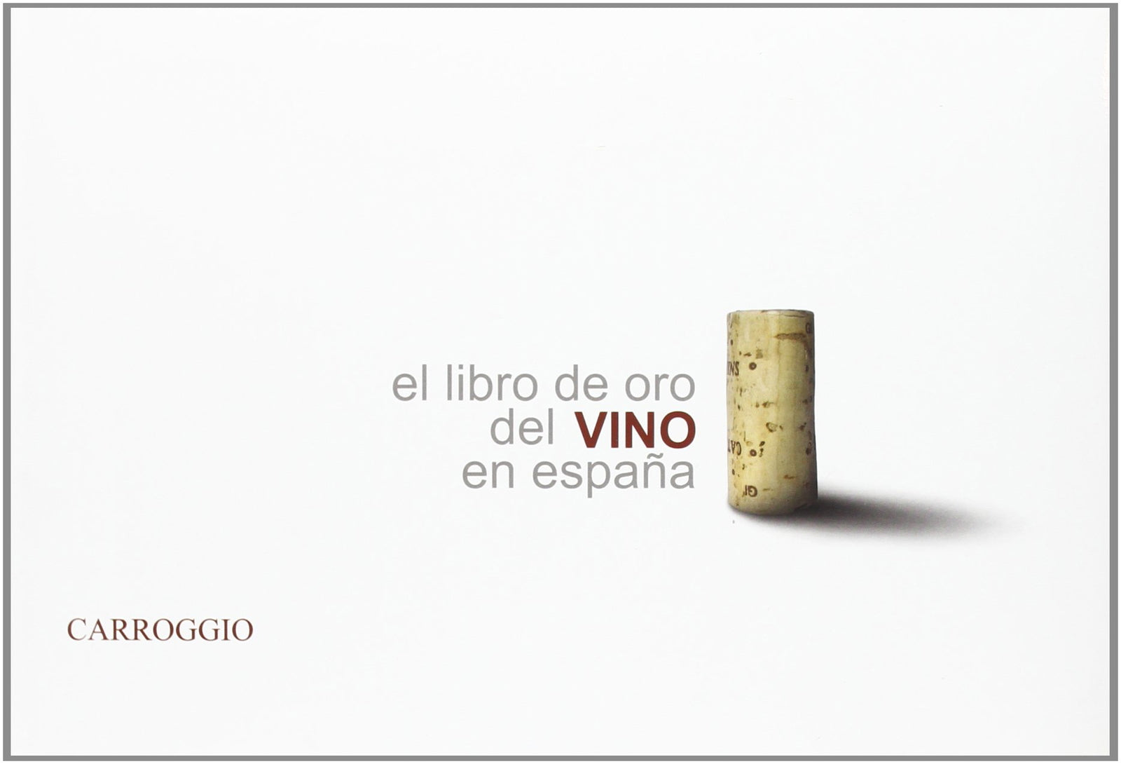 El Libro De Oro Del Vino En España (OBRAS ESPECIALIZADAS)