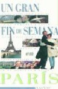 PARIS-UN GRAN FIN DE SEMANA EN (SIN COLECCION)
