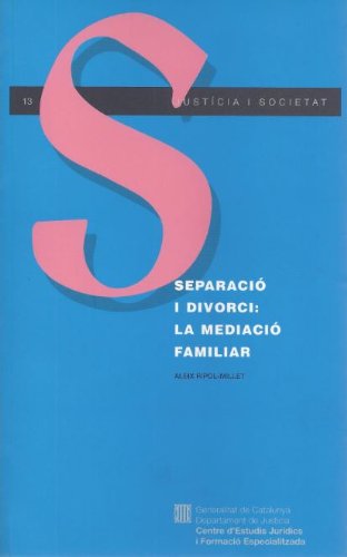 Separació i divorci: la mediació familiar (Justícia i Societat)