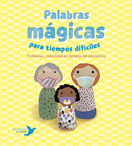 Palabras mágicas para tiempos difíciles: Maneras de afrontar las diversidades de la vida (SIN COLECCION)