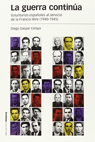 GUERRA CONTINUA, LA: Voluntarios españoles al servicio de la Francia libre (1940-1945): 114 (Estudios)