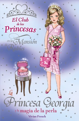 La Princesa Georgia y la magia de la perla (Literatura Infantil (6-11 Años) - El Club De Las Princesas)
