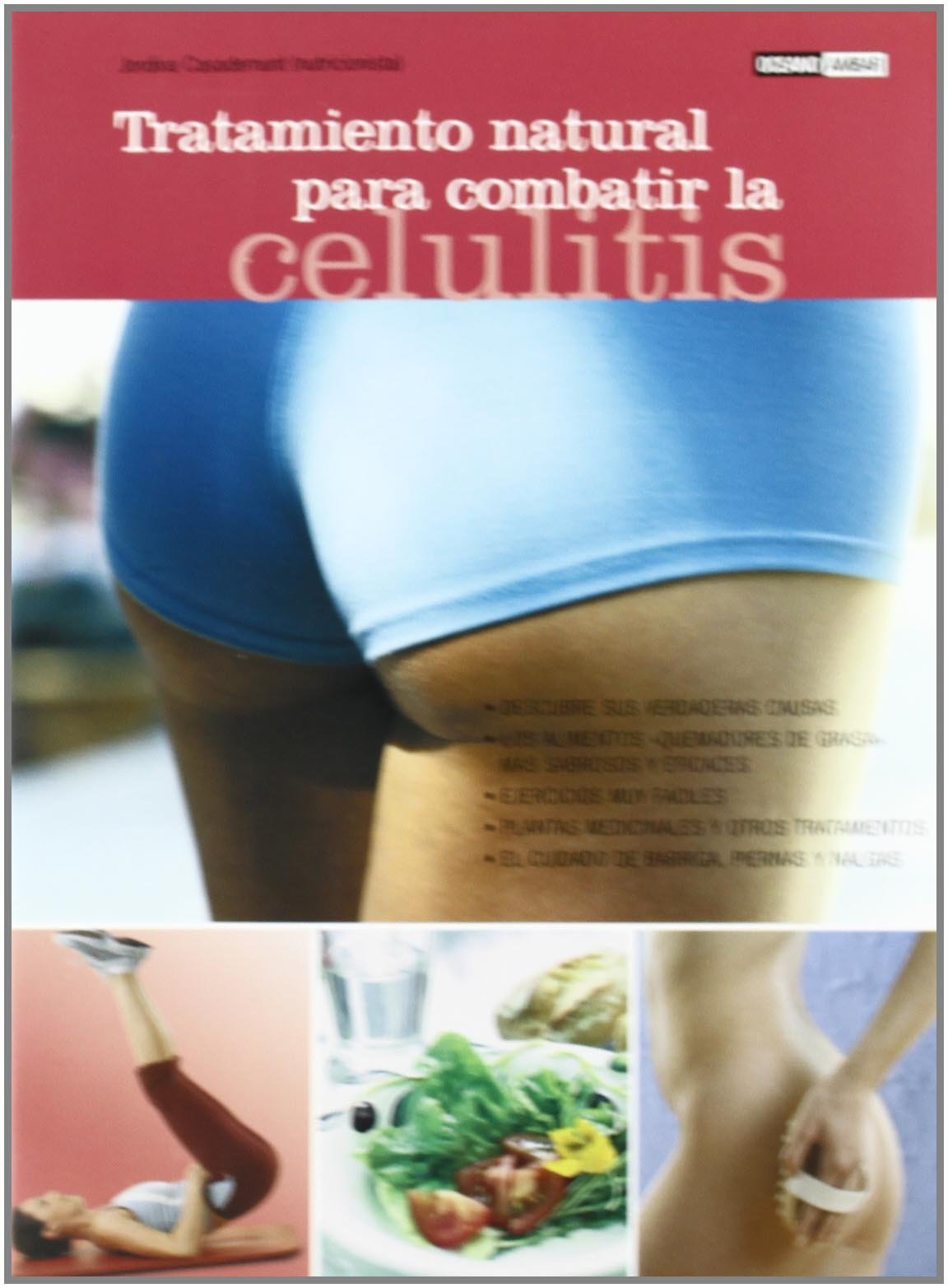 Tratamiento natural para combatir la celulitis: Barriga, piernas y nalgas en plena forma (Salud y vida natural)